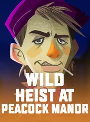 Wild Heist at Peacock Manor