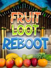Fruit Loot Reboot