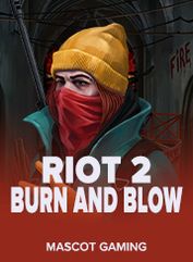 Riot 2: burn and blow