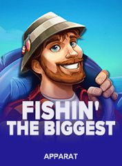 Fishin' The Biggest